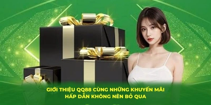 Giới Thiệu QQ88 - Thiên Đường Đổi Thưởng Trực Tuyến Hàng Đầu 3 Giới thiệu QQ88 cùng những khuyến mãi hấp dẫn không nên bỏ qua
